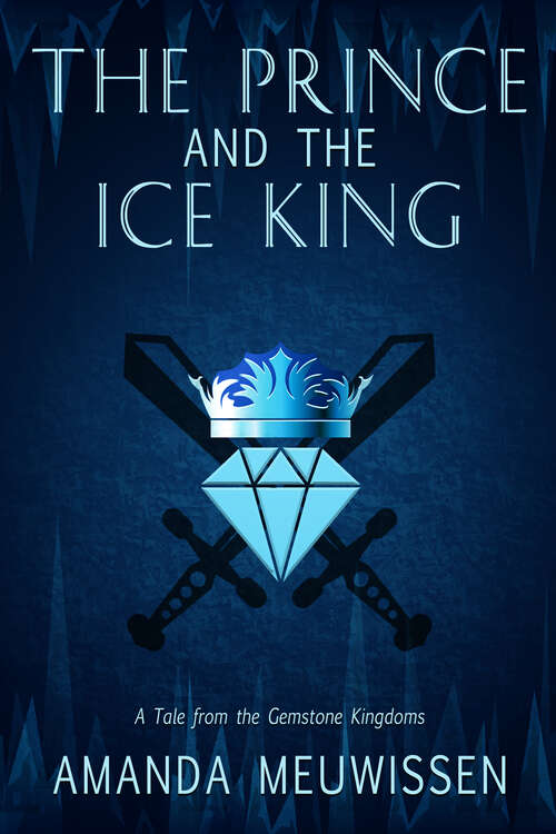 Book cover of The Prince and the Ice King (Tales from the Gemstone Kingdoms #1)