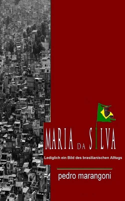 Book cover of Maria da Silva: Lediglich ein Bild des brasilianischen Alltags