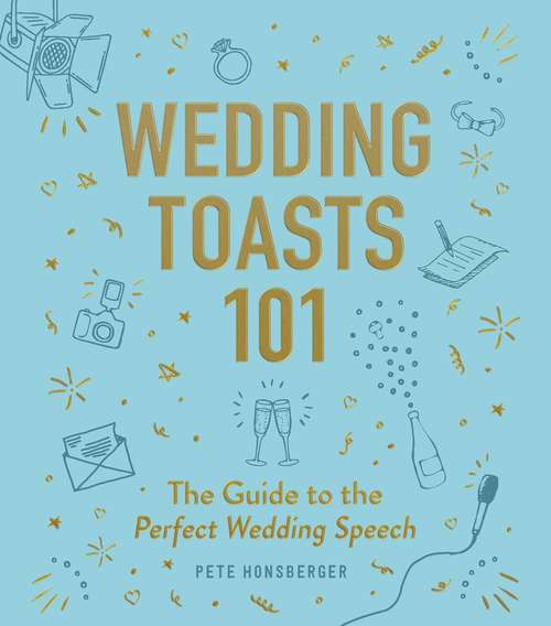 Book cover of Wedding Toasts 101: The Guide to the Perfect Wedding Speech