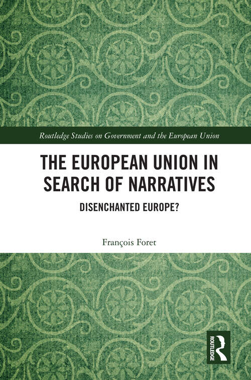 Book cover of The European Union in Search of Narratives: Disenchanted Europe? (Routledge Studies on Government and the European Union)