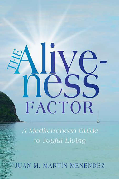 Book cover of The Aliveness Factor: A Mediterranean Guide to Joyful Living