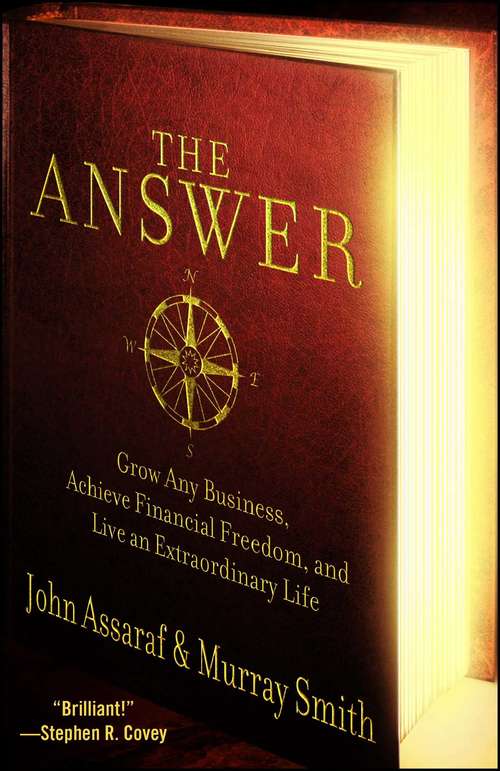 Book cover of The Answer: Grow Any Business, Achieve Financial Freedom, and Live an Extraordinary Life