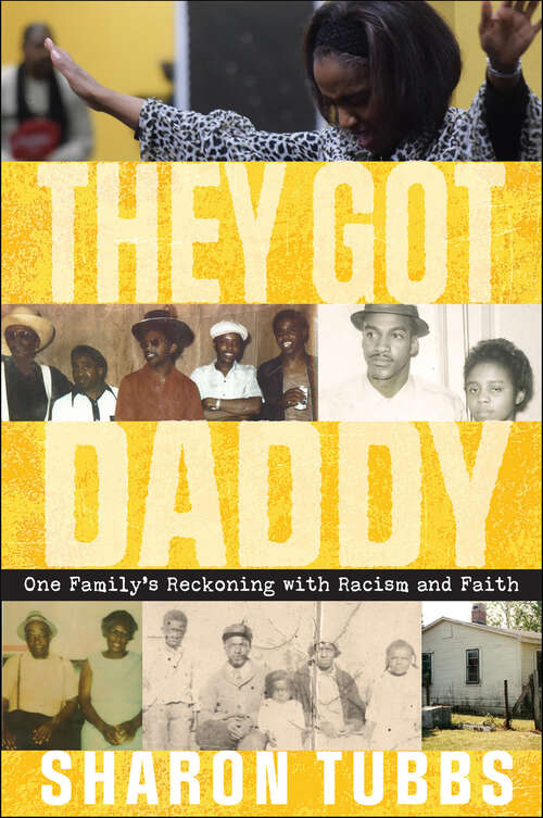 Book cover of They Got Daddy: One Family's Reckoning with Racism and Faith