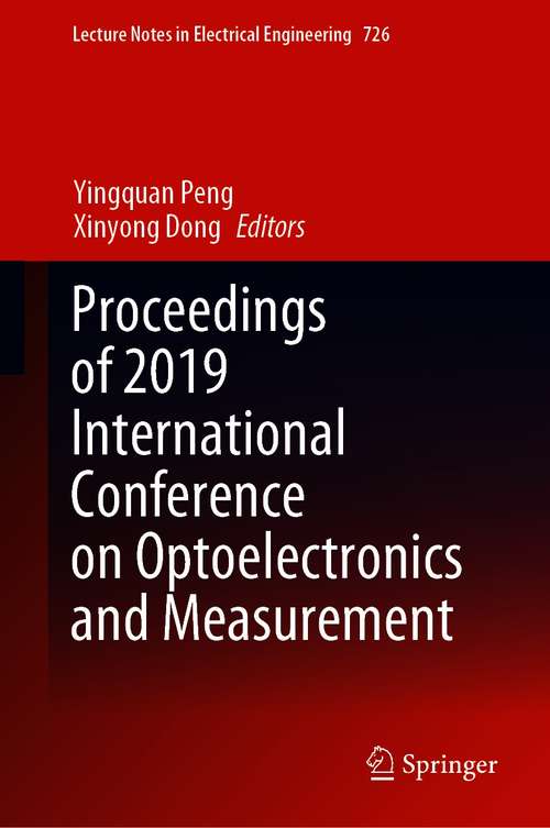 Book cover of Proceedings of 2019 International Conference on Optoelectronics and Measurement (1st ed. 2021) (Lecture Notes in Electrical Engineering #726)