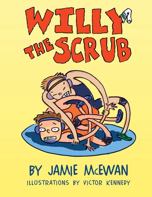 Book cover of Willy the Scrub (A\junior Library Guild Selection Ser.)