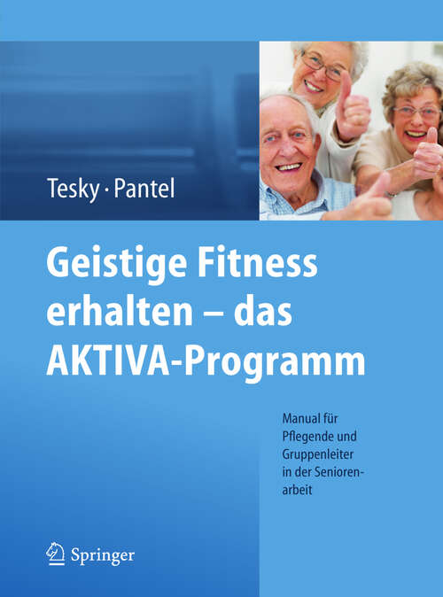 Book cover of Geistige Fitness erhalten – das AKTIVA-Programm: Manual für Pflegende und Gruppenleiter in der Seniorenarbeit