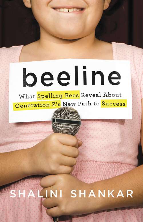 Book cover of Beeline: What Spelling Bees Reveal About Generation Z's New Path to Success