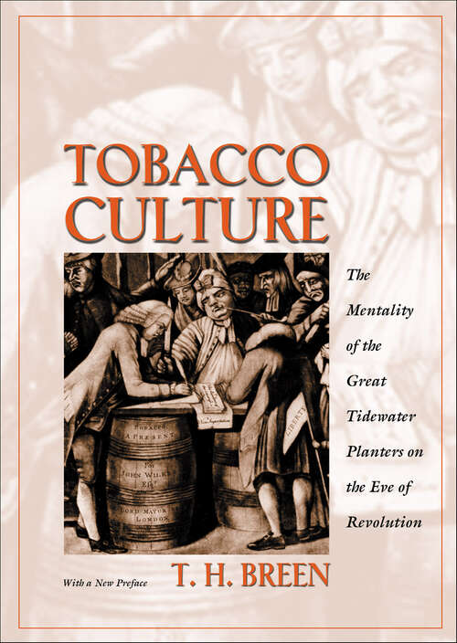 Book cover of Tobacco Culture: The Mentality of the Great Tidewater Planters on the Eve of Revolution (2)