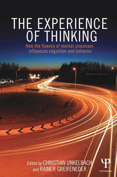 Book cover of The Experience of Thinking: How the Fluency of Mental Processes Influences Cognition and Behaviour