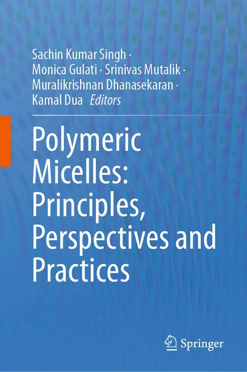 Book cover of Polymeric Micelles: Principles, Perspectives and Practices (1st ed. 2023)