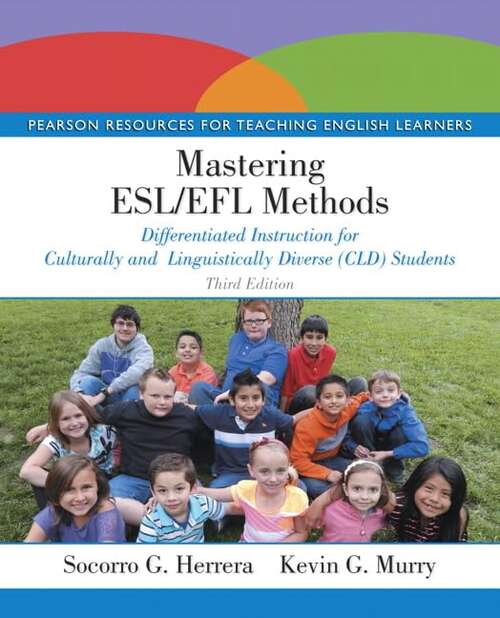 Book cover of Mastering ESL/EFL Methods: Differentiated Instruction for Culturally and Linguistically Diverse (CLD) Students (Third Edition)