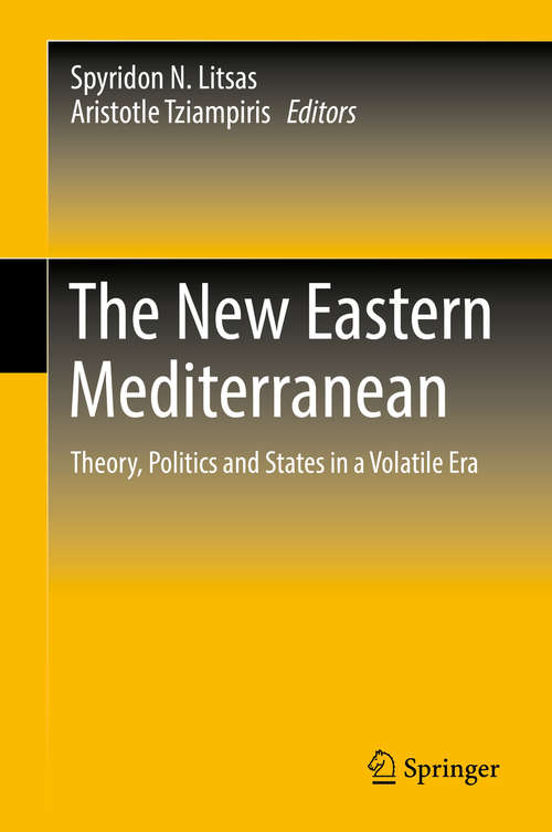 Book cover of The New Eastern Mediterranean: Theory, Politics and States in a Volatile Era (The International Political Economy of New Regionalisms Series)