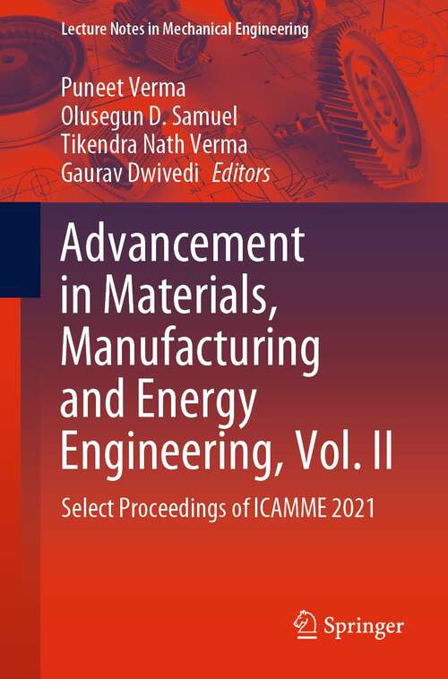 Book cover of Advancement in Materials, Manufacturing and Energy Engineering, Vol. II: Select Proceedings of ICAMME 2021 (1st ed. 2022) (Lecture Notes in Mechanical Engineering)