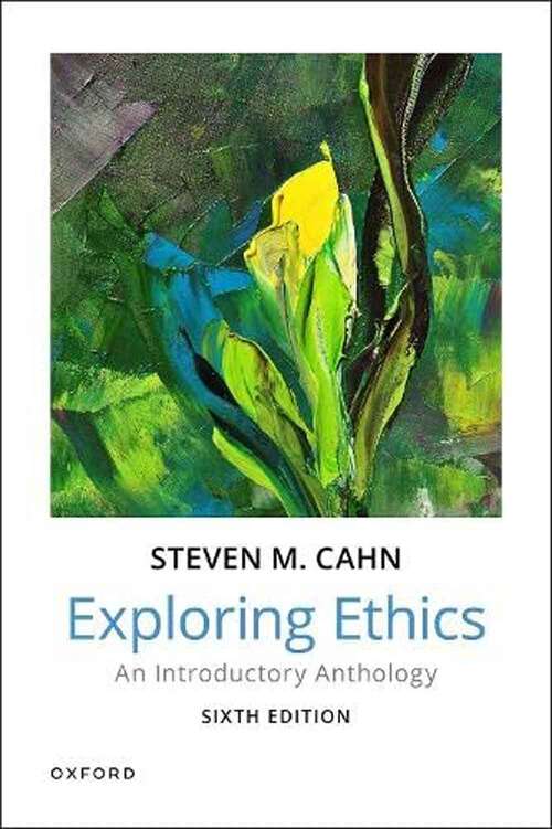 Book cover of Exploring Ethics: An Introductory Anthology (Sixth Edition)
