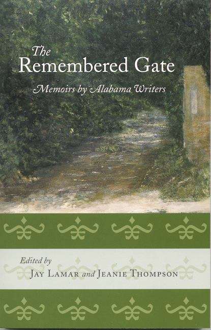 Book cover of The Remembered Gate : Memoirs by Alabama Writers