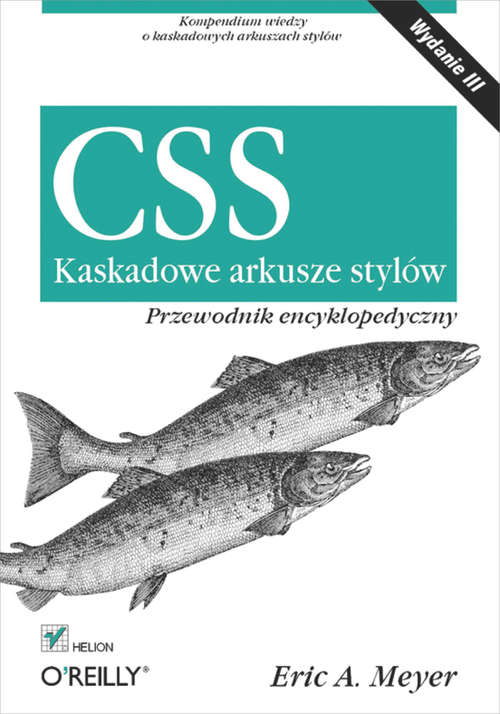 Book cover of CSS. Kaskadowe arkusze stylów. Przewodnik encyklopedyczny. Wydanie III
