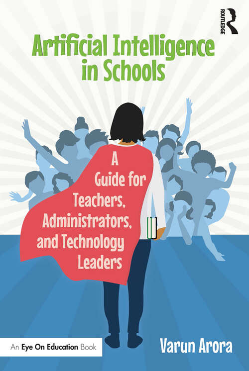 Book cover of Artificial Intelligence in Schools: A Guide for Teachers, Administrators, and Technology Leaders