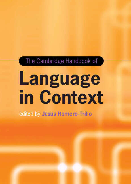 Book cover of Cambridge Handbooks in Language and Linguistics: The Cambridge Handbook of Language in Context