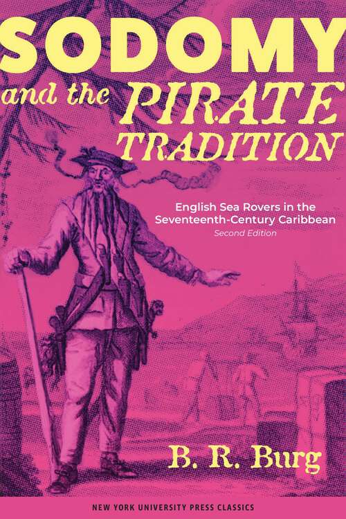 Book cover of Sodomy and the Pirate Tradition: English Sea Rovers in the Seventeenth-Century Caribbean, Second Edition (2)