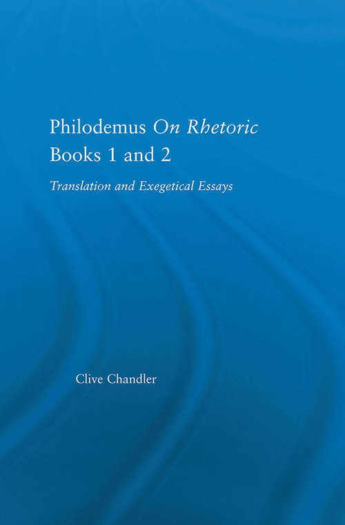 Book cover of Philodemus on Rhetoric Books 1 and 2: Translation and Exegetical Essays (Studies in Classics)