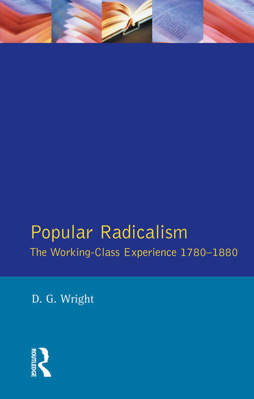 Book cover of Popular Radicalism: The Working Class Experience 1780-1880 (1) (Studies In Modern History)