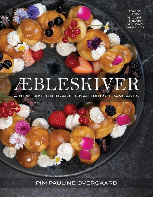 Book cover of Aebleskiver: A New Take on Traditional Danish Pancakes