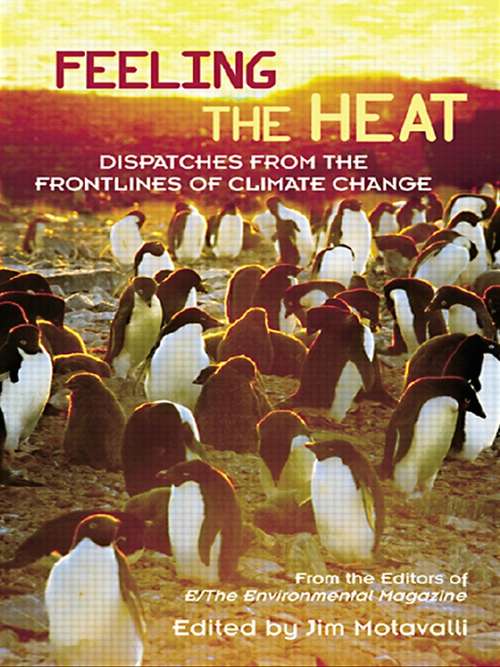 Book cover of Feeling the Heat: Dispatches from the Front Lines of Climate Change
