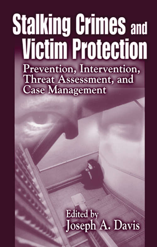 Book cover of Stalking Crimes and Victim Protection: Prevention, Intervention, Threat Assessment, and Case Management