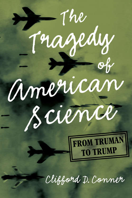 Book cover of The Tragedy of American Science: From Truman to Trump