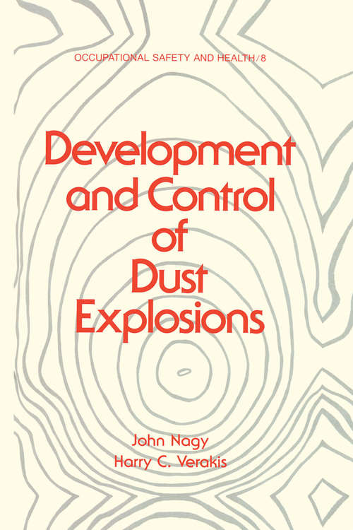 Book cover of Development and Control of Dust Explosions (Occupational Safety And Health Ser. #8)