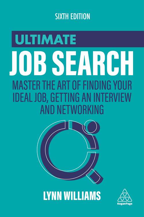 Book cover of Ultimate Job Search: Master the Art of Finding Your Ideal Job, Getting an Interview and Networking (6) (Ultimate Series)