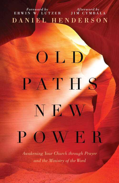 Book cover of Old Paths, New Power: Awakening Your Church through Prayer and the Ministry of the Word