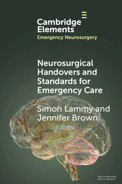 Book cover of Neurosurgical Handovers and Standards for Emergency Care (Elements in Emergency Neurosurgery)