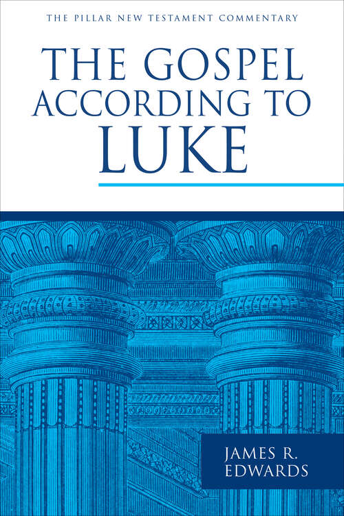 Book cover of The Gospel according to Luke (The Pillar New Testament Commentary (PNTC))