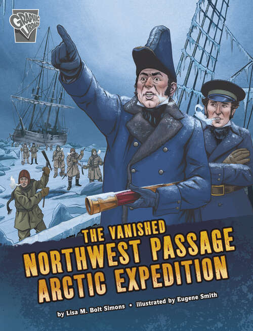 Book cover of The Vanished Northwest Passage Arctic Expedition (Deadly Expeditions)