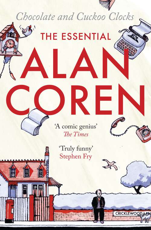 Book cover of Chocolate and Cuckoo Clocks: The Essential Alan Coren