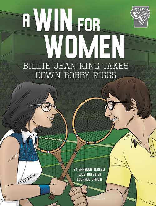 Book cover of A Win for Women: Billie Jean King Takes Down Bobby Riggs (Greatest Sports Moments Ser.)