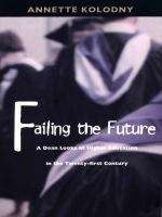 Book cover of Failing the Future: A Dean Looks at Higher Education in the Twenty-first Century