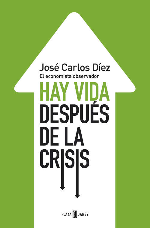 Book cover of Hay vida después de la crisis: El economista observador