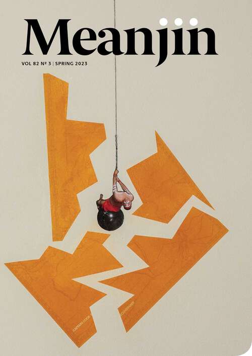 Book cover of Meanjin Vol 82, No 3