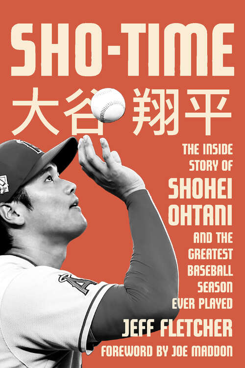 Book cover of Sho-Time: The Inside Story of Shohei Ohtani and the Greatest Baseball Season Ever Played