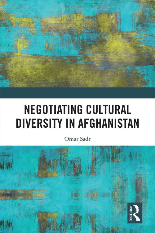 Book cover of Negotiating Cultural Diversity in Afghanistan