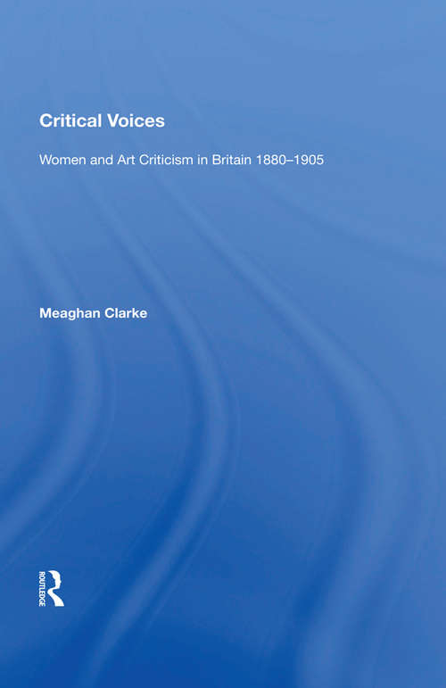 Book cover of Critical Voices: Women and Art Criticism in Britain 1880-1905