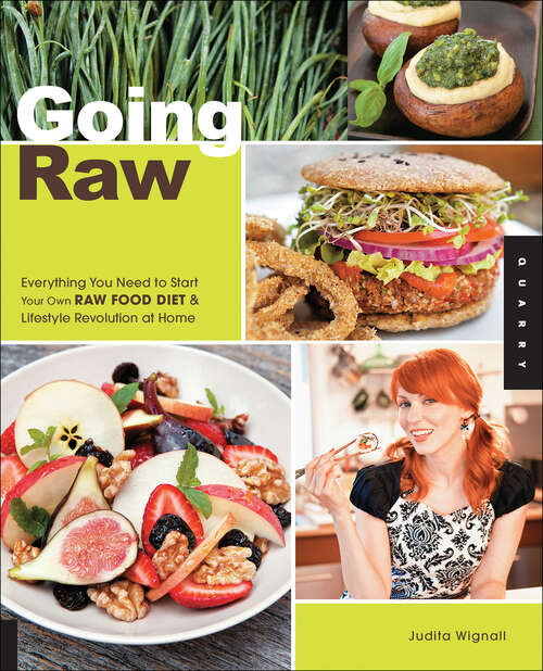 Book cover of Going Raw: Everything You Need to Start Your Own Raw Food Diet & Lifestyle Revolution at Home