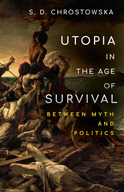 Book cover of Utopia in the Age of Survival: Between Myth and Politics