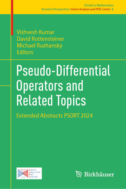 Book cover of Pseudo-Differential Operators and Related Topics: Extended Abstracts PSORT 2024 (Trends in Mathematics #8)