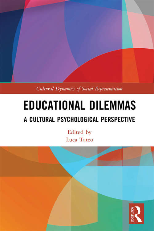 Book cover of Educational Dilemmas: A Cultural Psychological Perspective (Cultural Dynamics of Social Representation)
