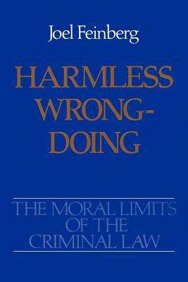 Book cover of The Moral Limits of the Criminal Law: Harmless Wrongdoing (Volume Four)