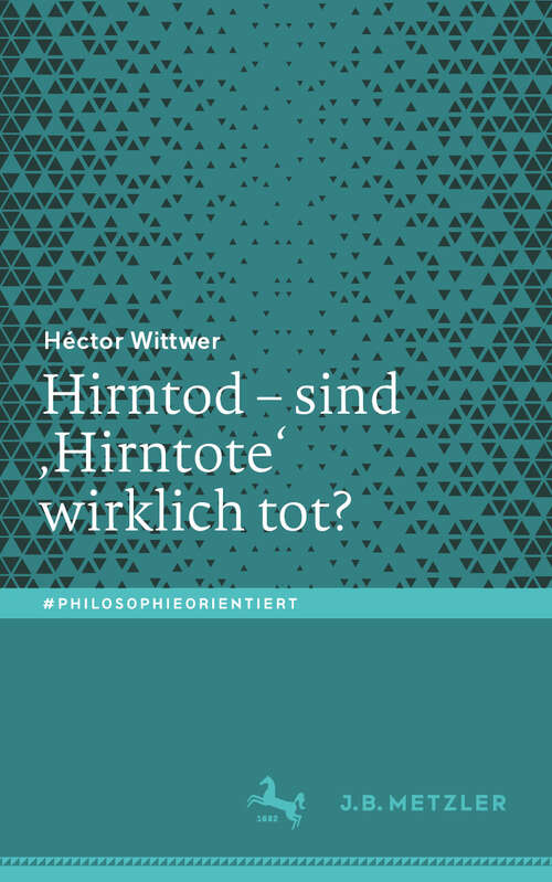 Book cover of Hirntod – sind ‚Hirntote‘ wirklich tot? (#philosophieorientiert)