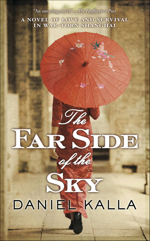 Book cover of The Far Side of the Sky: A Novel of Love and Survival in War-Torn Shanghai (Shanghai Series #1)